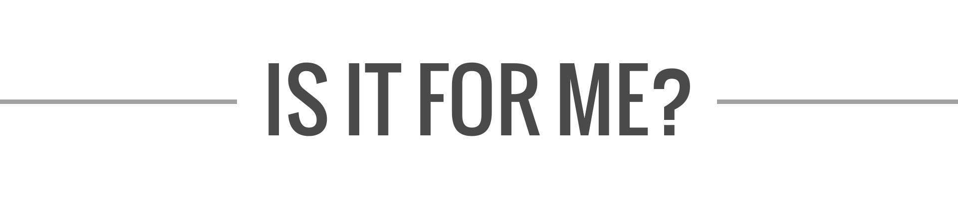 Is-it-for-me