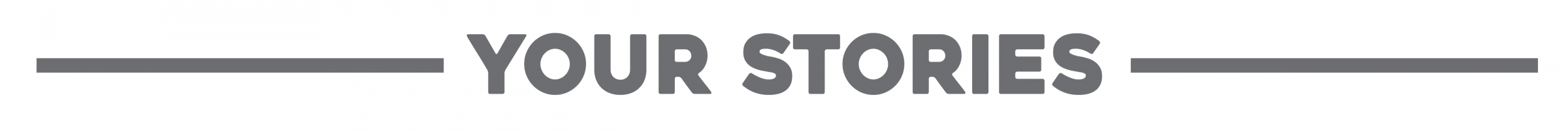 The words YOUR STORIES in large gray capital letters with a gray line extending horizontally from each word.