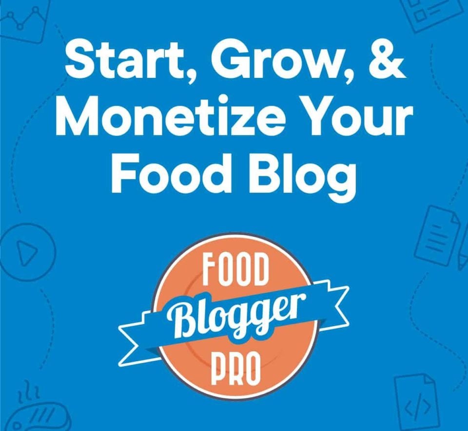 the Food Blogger Pro logo with the text 'Start, Grow, & Monetize Your Food Blog' on a blue background